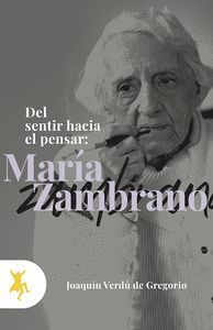 DEL SENTIR HACIA EL PENSAR: MARIA ZAMBRANO