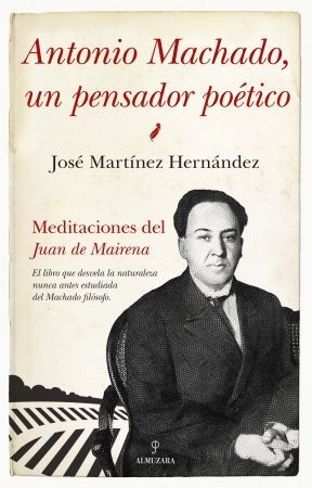 ANTONIO MACHADO, UN PENSADOR POETICO