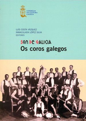 SON DE GALICIA. OS COROS GALEGOS