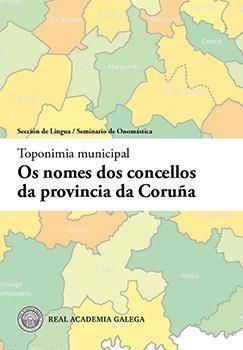 NOMES DOS CONCELLOS DA PROVINCIA DA CORU�A. TOPONIMIA MUNICIPAL