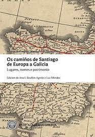 OS CAMI�OS DE SANTIAGO DE EUROPA A GALICIA