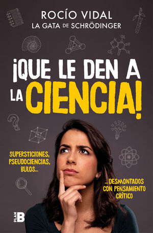 QUE LE DEN A LA CIENCIA!