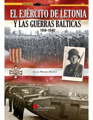 EL EJERCITO DE LETONIA Y LAS GUERRAS BALTICAS 1918-1940