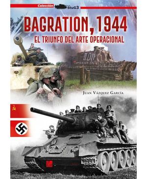 BAGRATION 1944. EL TRIUNFO DEL ARTE OPERACIONAL