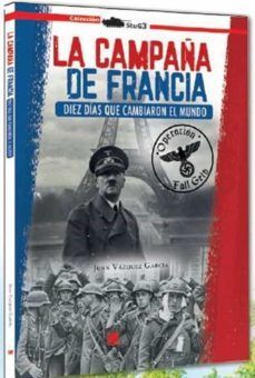 LA CAMPAA DE FRANCIA. DIEZ DIAS QUE CAMBIARON EL MUNDO