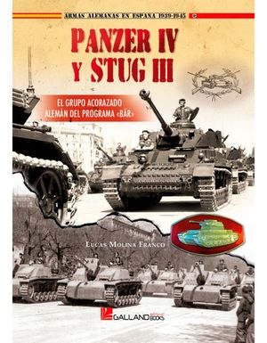 PANZER IV Y STUG III. EL GRUPO ACORAZADO ALEMAN DEL PROGRAMA BAR