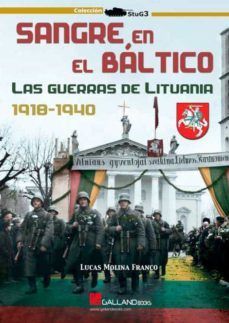 SANGRE EN EL BALTICO: LAS GUERRAS DE LITUANIA 1918-1940
