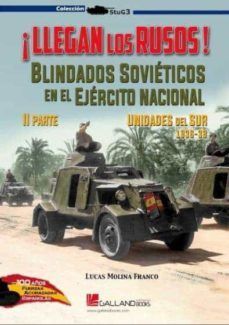 LLEGAN LOS RUSOS! BLINDADOS SOVIETICOS EN EL EJERCITO NACIONAL (PARTE 2)