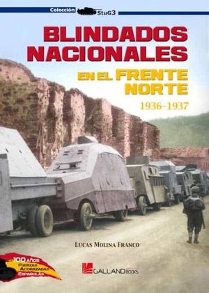 BLINDADOS NACIONALES EN EL FRENTE NORTE 1936-1937