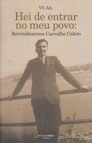 HEI DE ENTRAR NO MEU POVO: REIVINDICARMOS CARVALHO CALERO