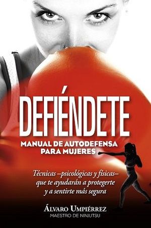 DEFIENDETE. MANUAL DE AUTODEFENSA PARA MUJERES