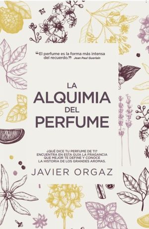 LA ALQUIMIA DEL PERFUME