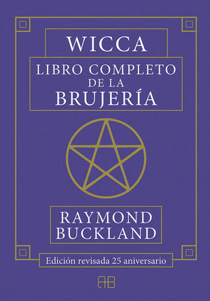 WICCA. LIBRO COMPLETO DE LA BRUJERIA