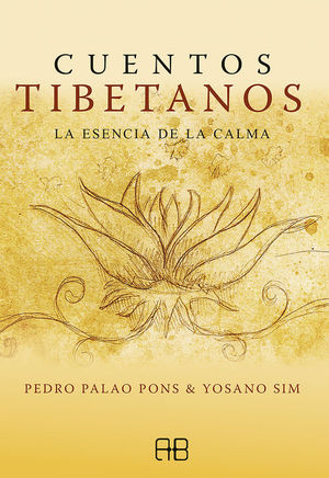 CUENTOS TIBETANOS. LA ESENCIA DE LA CALMA