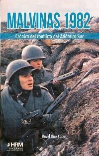 MALVINAS 1982. CRNICA DEL CONFLICTO DEL ATLNTICO SUR