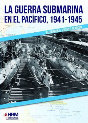 LA GUERRA SUBMARINA EN EL PACIFICO 1941-1945