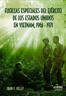 FUERZAS ESPECIALES DEL EJERCITO DE LOS EEUU EN VIETNAM 1961-1971
