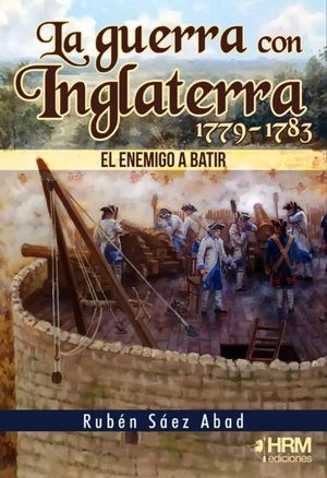 LA GUERRA CON INGLATERRA 1779-1783