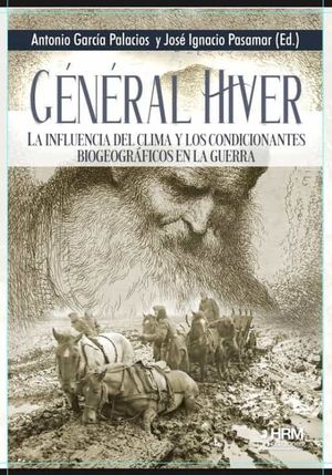 GENERAL HIVER. LA INFLUENCIA DEL CLIMA Y LOS CONDICIONANTES BIOGEOGRAFICOS EN LA GUERRA