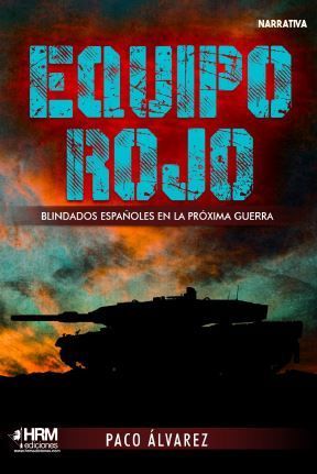 EQUIPO ROJO. BLINDADOS ESPAOLES EN LA PRXIMA GUERRA