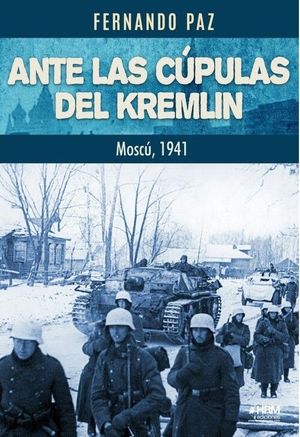 ANTE LAS CPULAS DEL KREMLIN. MOSC, 1941