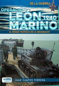 LA OPERACION LEON MARINO 1940. EL PRIMER TROPIEZO DE LA WEHRMACHT
