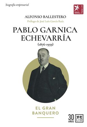 PABLO GARNICA ECHEVARRÍA (1876-1959): EL GRAN BANQUERO