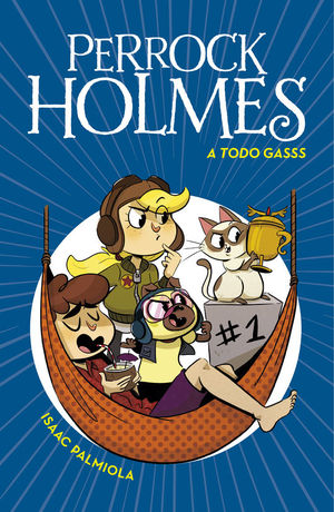 PERROCK HOLMES 13: A TODO GASSS