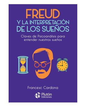 FREUD Y LA INTERPRETACION DE LOS SUEOS