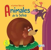 MI PRIMER LIBRO DE ANIMALES DE LA SELVA (LIBRO BAO)