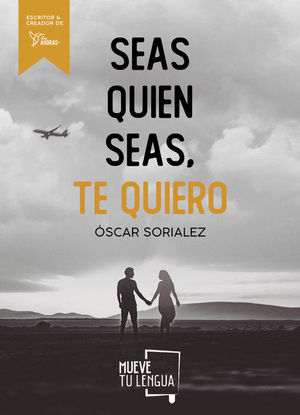 SEAS QUIEN SEAS, TE QUIERO