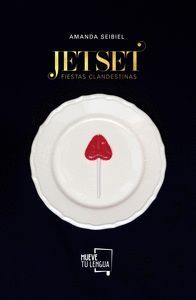 JET SET. FIESTAS CLANDESTINAS