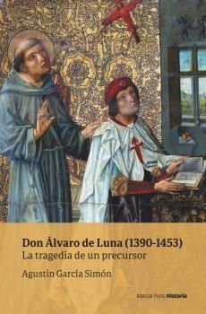 DON LVARO DE LUNA (1390-1453) LA TRAGEDIA DE UN PRECURSOR
