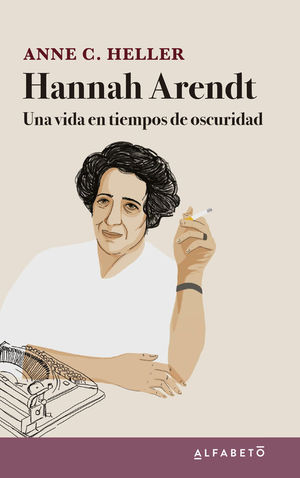 HANNAH ARENDT. UNA VIDA EN TIEMPOS DE OSCURIDAD