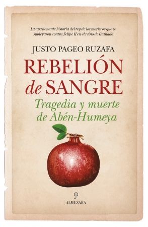 REBELION DE SANGRE. TRAGEDIA Y MUERTE DE ABEN HUMEVA