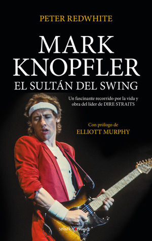 MARK KNOPFLER. EL SULTAN DEL SWING