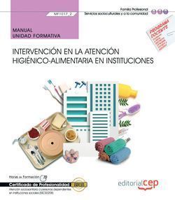 MANUAL. INTERVENCIN EN LA ATENCIN HIGINICO-ALIMENTARIA EN INSTITUCIONES (MF10
