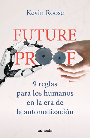 FUTUREPROOF. 9 REGLAS PARA LOS HUMANOS EN LA ERA DE LA AUTOMATIZACION