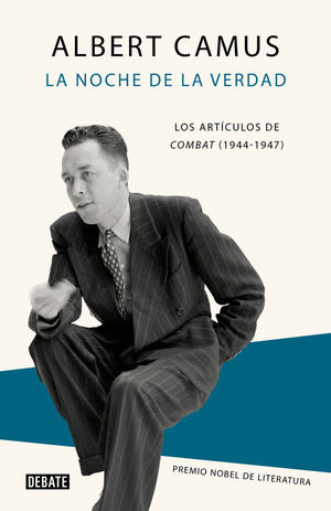 LA NOCHE DE LA VERDAD. LOS ARTÍCULOS DE COMBAT (1944-1947)