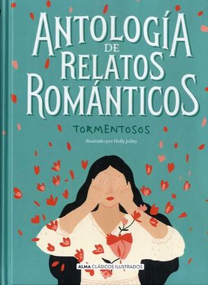 ANTOLOGIA DE RELATOS ROMANTICOS. TORMENTOSOS