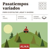 PASATIEMPOS VARIADOS. PARA DISFRUTAR AQUI Y AHORA!