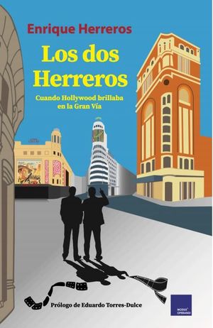 LOS DOS HERREROS. CUANDO HOLLYWOOD BRILLABA EN LA GRAN VIA