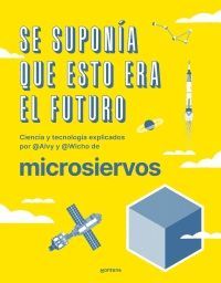 MICROSIERVOS. SE SUPONA QUE ESTO ERA EL FUTURO