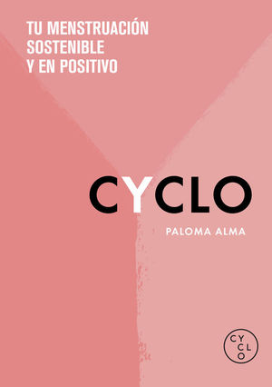 CYCLO. TU MENSTRUACIN SOSTENIBLE Y EN POSITIVO