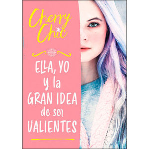 ELLA, YO Y LA GRAN IDEA DE SER VALIENTES
