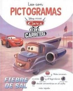 LEO CON PICTOGRAMAS DISNEY: CARS EN LA CARRETERA. FIEBRE DE SAL