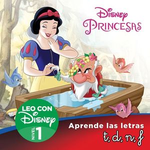 BLANCANIEVES. APRENDE LAS LETRAS T, D, N, F (LEO CON DISNEY NIVEL 1)