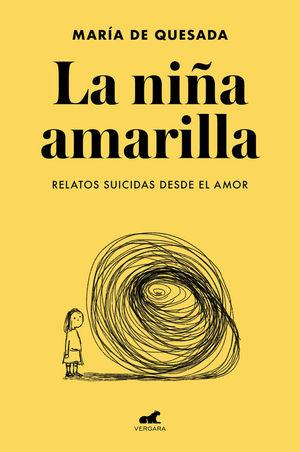 LA NIA AMARILLA. RELATOS SUICIDAS DESDE EL AMOR
