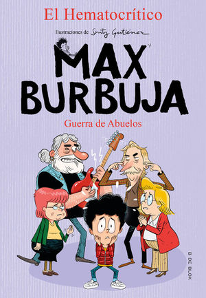 MAX BURBUJA 5: GUERRA DE ABUELOS