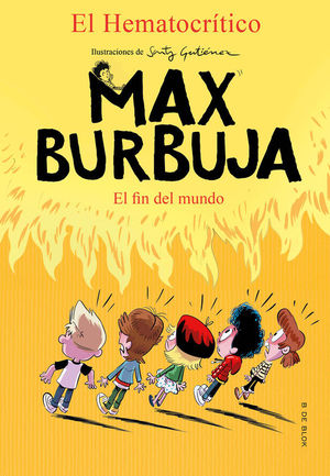 MAX BURBUJA 6. EL FIN DEL MUNDO